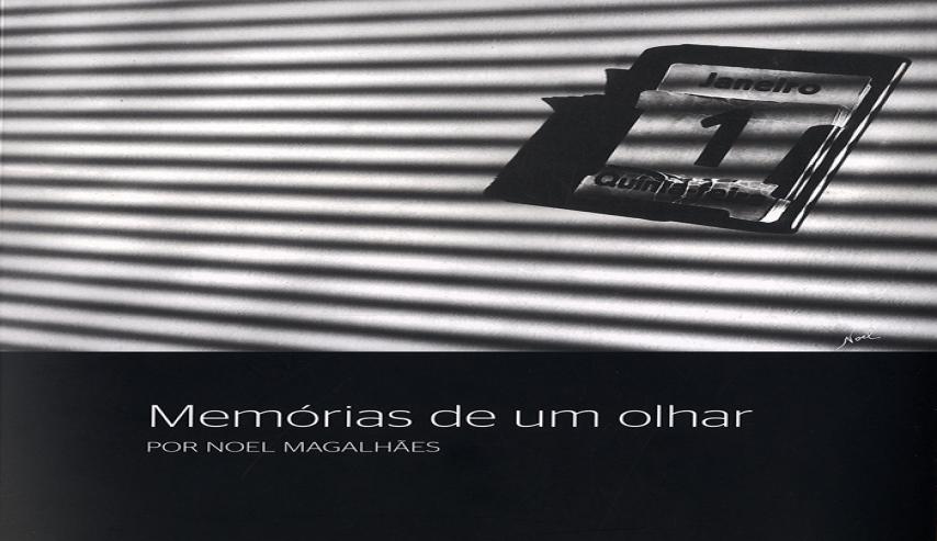 Memória de um Olhar, de Noel Magalhães